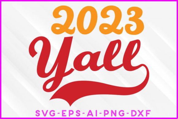 2023 Yall New Year SVG: A Graphics & Crafts Review