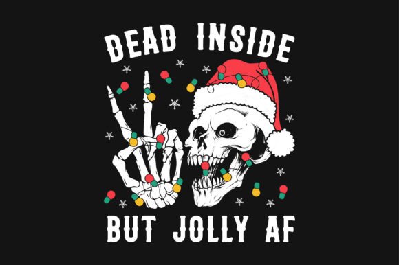 Dead Inside but Jolly AF Christmas SVG: Graphics & Crafts for Bold Content