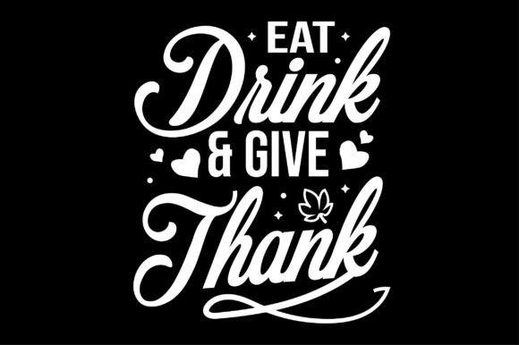 Eat Drink Give Thank Svg Design