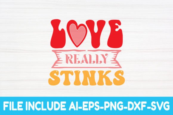 Love Really Stinks Valentine SVG Graphics for Craft Branding