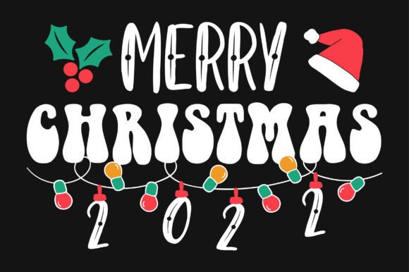 Merry Christmas 2022 SVG Sublimation Graphics