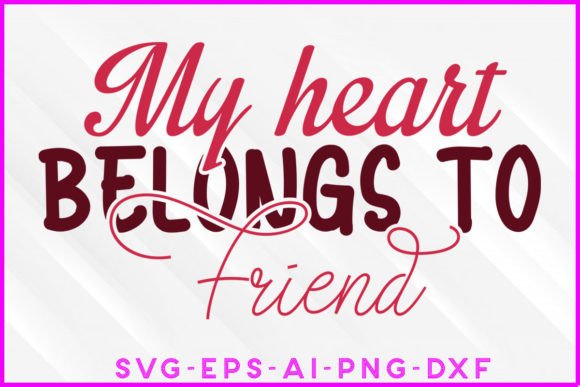 My Heart Belongs to Friend SVG: Graphics & Crafts for Publishers
