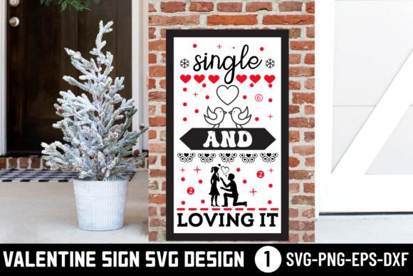 Single and Loving It - Valentine Svg. Graphics for Crafts Branding