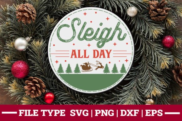 Sleigh All Day - Christmas Sign Svg