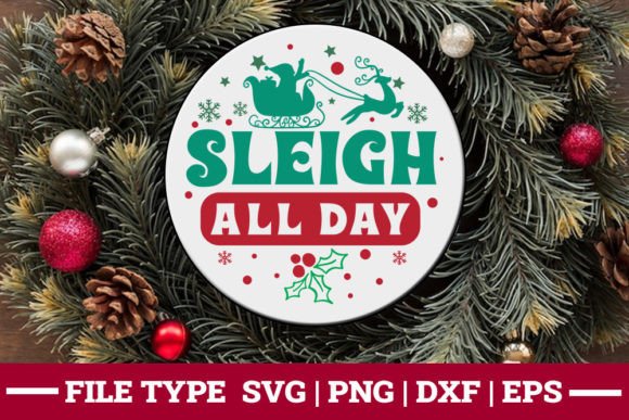 Sleigh All Day - Christmas SVG