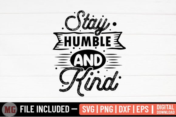 Stay Humble and Kind - Graphics and Crafts