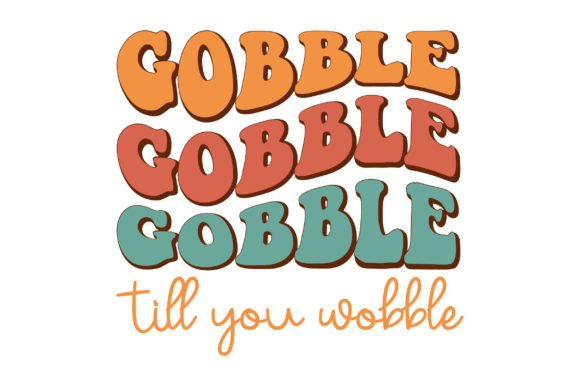 Thanksgiving Gobble Retro SVG T-Shirt Graphics & Crafts
